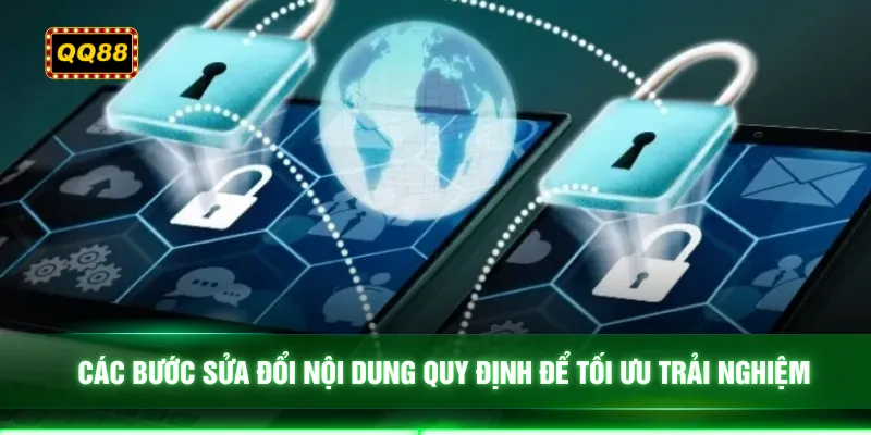 Các bước sửa đổi nội dung quy định để tối ưu trải nghiệm